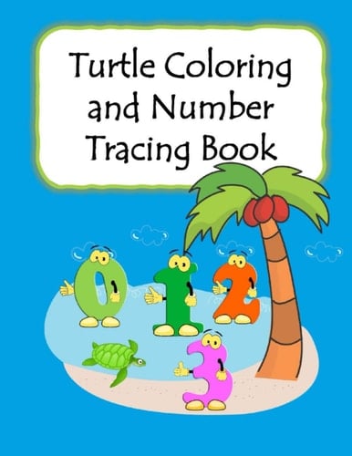 Turtle Coloring and Number Tracing Book: A Gift Book of Essential Skills for Visually Impaired and Other Preschoolers ages 2-5
