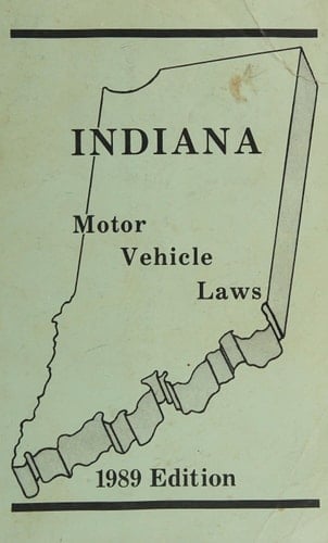 Indiana Motor Vehicle Laws 1989 Edition
