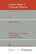 Efficient Query Processing in Geographic Information Systems