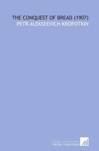 The Conquest of Bread (1907)