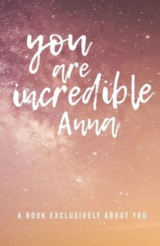 You Are Incredible Anna