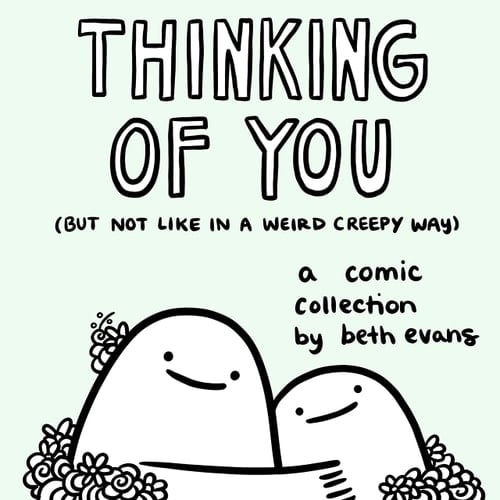 Thinking of You (but Not Like in a Weird Creepy Way) A Comic Collection