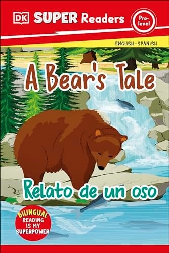 DK Super Readers Pre-Level Bilingual a Bear's Tale Âe Relato de Un Oso