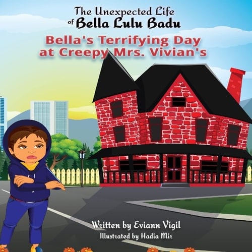 The Unexpected Life of Bella Lulu Badu Bella's Terrifying Day at Creepy Mrs. Vivian's
