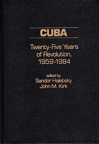 Cuba--twenty-five years of revolution, 1959-1984