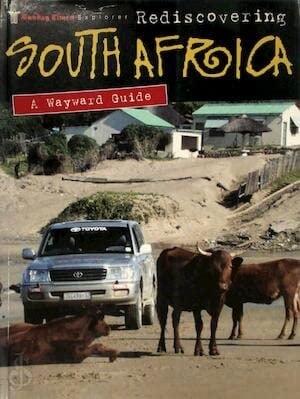 Rediscovering South Africa A Wayward Guide