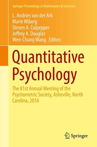 Quantitative Psychology The 81st Annual Meeting of the Psychometric Society, Asheville, North Carolina, 2016