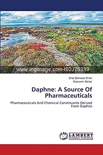 Daphne: A Source Of Pharmaceuticals Pharmaceuticals And Chemical Constituents Derived From Daphne