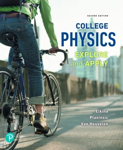 College Physics: Explore and Apply (Pearson+)