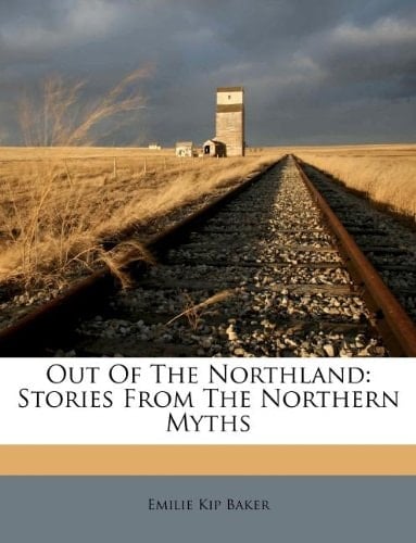 Out Of The Northland: Stories From The Northern Myths