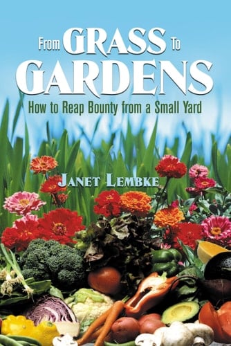 From Grass to Gardens How to Reap Bounty from a Small Yard