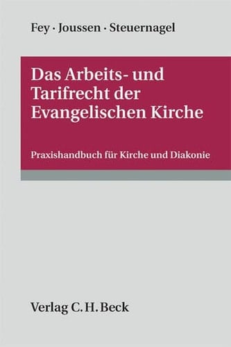 Das Arbeits- und Tarifrecht der evangelischen Kirche Praxishandbuch für Kirche und Diakonie