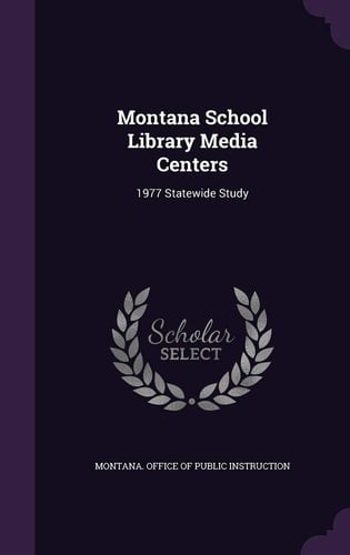 Montana School Library Media Centers 1977 Statewide Study