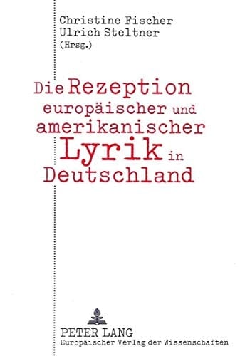 Die Rezeption europäischer und amerikanischer Lyrik in Deutschland (German Edition)