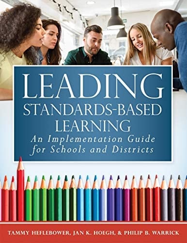 Leading Standards-Based Learning An Implementation Guide for Schools and Districts (a Comprehensive, Five-Step Marzano Resources Curriculum Implementation Guide)
