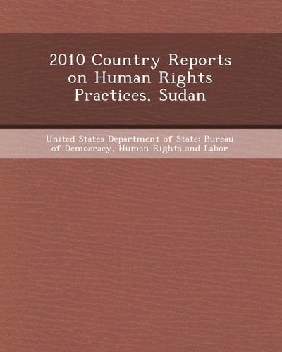 2010 Country Reports on Human Rights Practices, Sudan