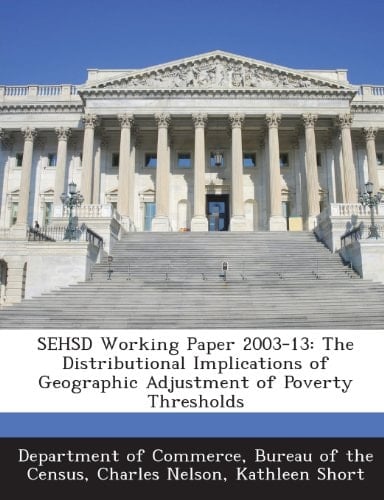 Sehsd Working Paper 2003-13: The Distributional Implications of Geographic Adjustment of Poverty Thresholds