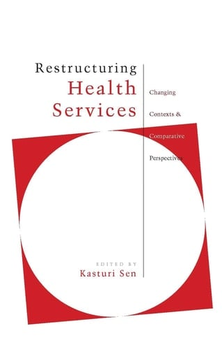 Restructuring Health Services Changing Contexts and Comparative Perspectives