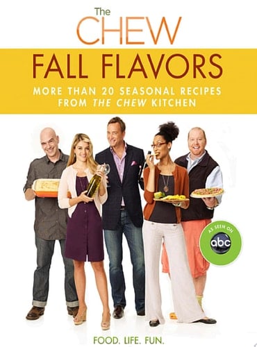 The Chew: Fall Flavors More than 20 Seasonal Recipes from The Chew Kitchen