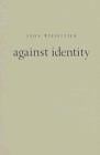 Against Identity