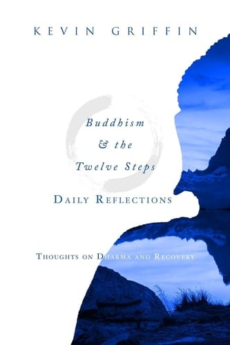 Buddhism & the Twelve Steps Daily Reflections Thoughts on Dharma and Recovery