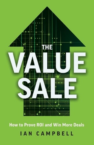 The Value Sale How to Prove ROI and Win More Deals