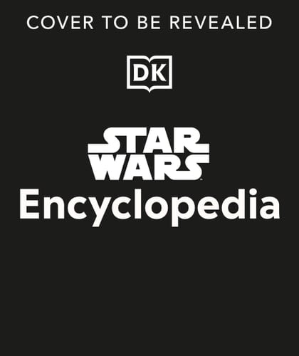 Star Wars Encyclopedia The Comprehensive Guide to the Star Wars Galaxy