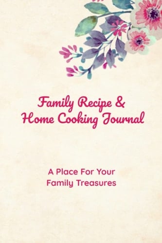 Family Recipe and Home Cooking Journal