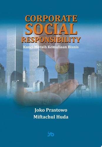 Corporate Social Responsibility: Kunci Meraih Kemuliaan Bisnis