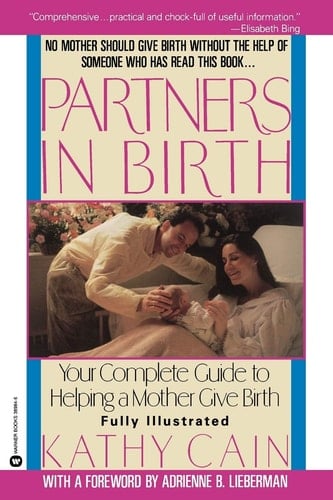 Partners in Birth Your complete Guide to Helping a Mother Give Birth