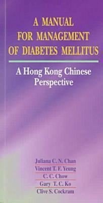 A Manual for Management of Diabetes Mellitus A Hong Kong Chinese Perspective