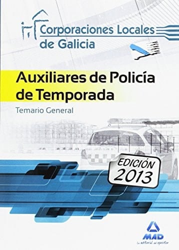 Auxiliares de Policía de temporada de Corporaciones Locales de Galicia. Temario General (Spanish Edition)