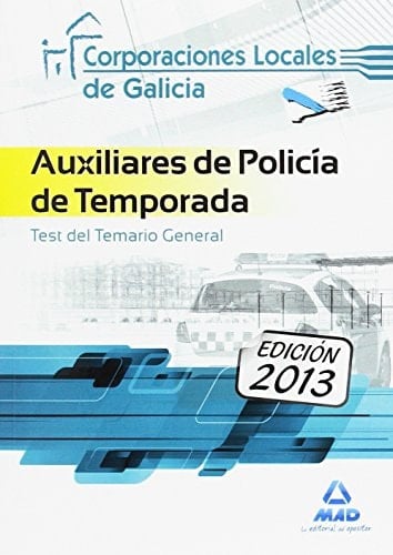 Auxiliares de Policía de temporada de Corporaciones Locales de Galicia. Test General (Spanish Edition)