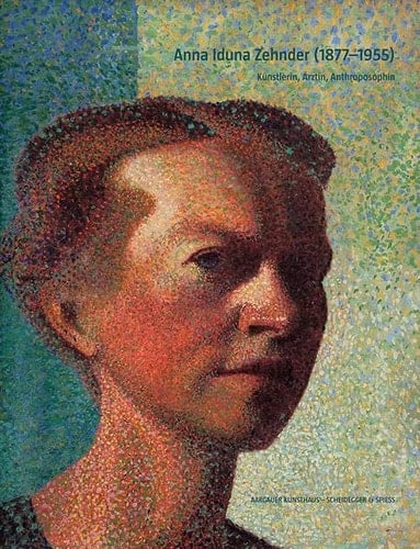 Anna Iduna Zehnder (1877-1955) Künstlerin, Ärztin, Anthroposophin