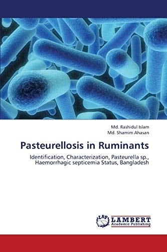 Pasteurellosis in Ruminants Identification, Characterization, Pasteurella Sp., Haemorrhagic Septicemia Status, Bangladesh