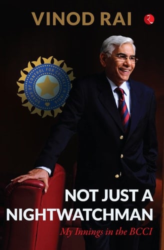 Not Just a Nightwatchman My Innings in the BCCI