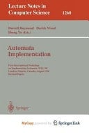 Automata Implementation First International Workshop on Implementing Automata, WIA '96, London, Ontario, Canada, August 29 - 31, 1996, Revised Papers