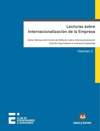 Lecturas sobre internacionalización de la empresa 2: Notas técnicas del comité de reflexión sobre internacionalización Club de Exportadores e Inversores Españoles
