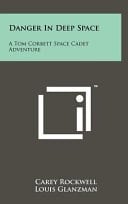 Danger in Deep Space A Tom Corbett Space Cadet Adventure