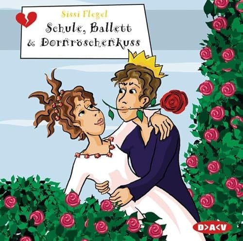 Schule, Ballett & Dornröschenkuss Hörspiel