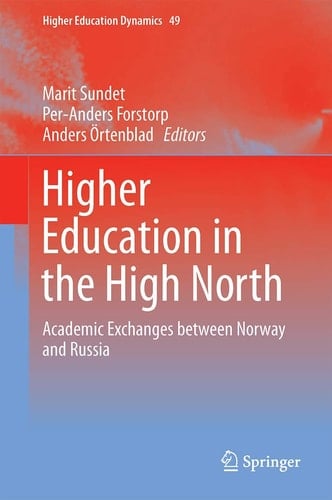 Higher Education in the High North Academic Exchanges between Norway and Russia