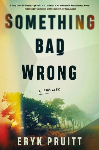Something Bad Wrong A Thriller