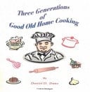 Three Generations of Good Old Home Cooking
