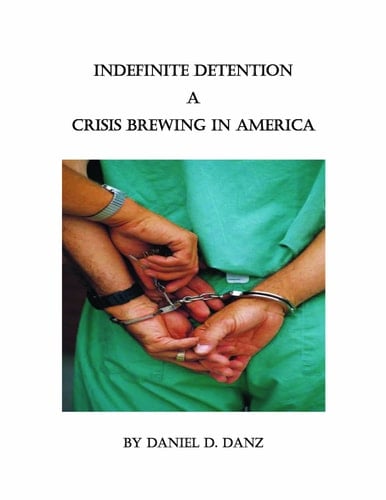 Indefinite Detention A Crisis Brewing in America