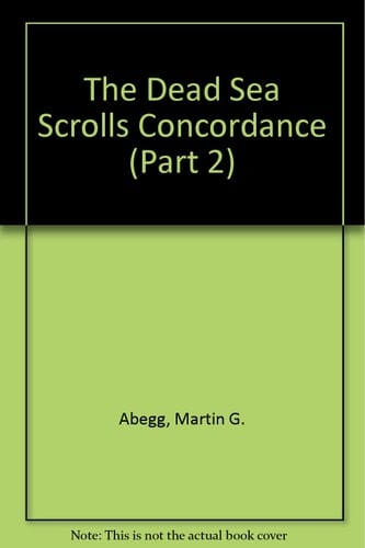 The Dead Sea Scrolls Concordance: The non-biblical texts from Qumran