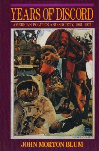 Years of Discord American Politics and Society, 1961-1974