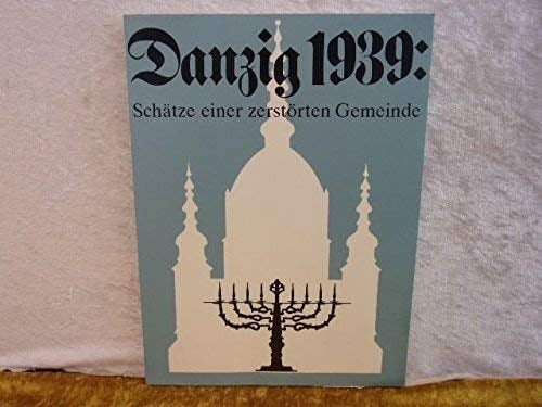 Danzig 1939, treasures of a destroyed community: The Jewish Museum, New York