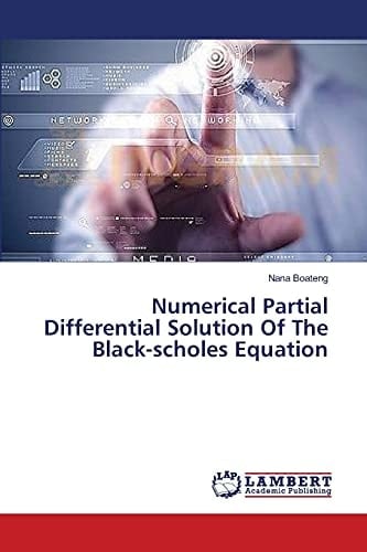 Numerical Partial Differential Solution Of The Black-scholes Equation