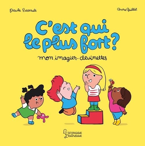 C'est qui le plus fort ? Mon imagier-devinettes