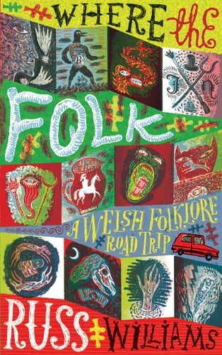 Where the Folk A Welsh Folklore Road Trip